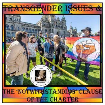 Preview of Transgender Issues and the Notwithstanding Clause of the Charter