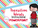 Transition Words Instructional PowerPoint