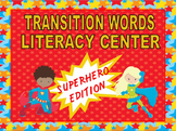 Transition Words Literacy Center - Word Choice Trait - Sup