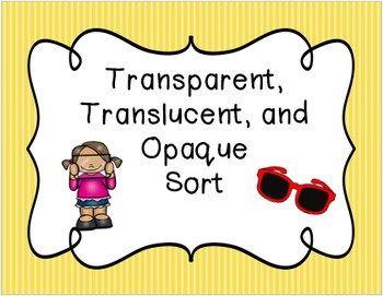 Transparent Translucent And Opaque Sort By The Teaching Chick Tpt