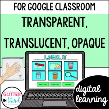 Preview of Transparent, translucent, opaque activities for Google Classroom