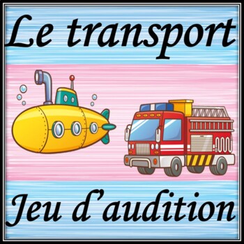 Preview of Transport in French  Listening game  Le transport en français Jeu d'audition