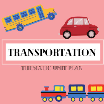 Preview of Transportation Thematic Unit Plan