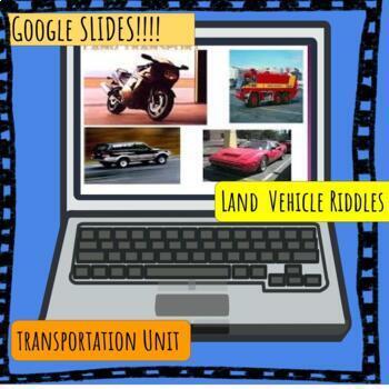 Preview of Transportation Unit - Land Vehicle Riddles Google Slides Distance Learning 