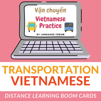 Preview of Transportation Vietnamese Distance Learning | Vietnamese BOOM Cards™ Task Cards