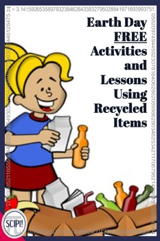 Preview of Trash to Treasure (Earth Day) - FREE Activities and Lessons Using Recycled Items