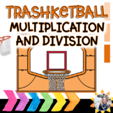 Trashketball Multiplication and Division