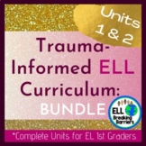 Trauma-Informed ELL Curriculum: BUNDLE