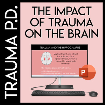 Preview of Trauma Sensitive Schools: The Impact of Trauma on the Brain