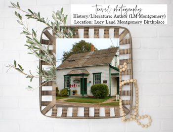 Preview of Travel Photography//Historical Sites: LM Montgomery Birthplace//Anne of Green