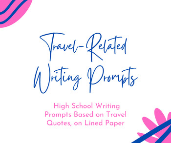 Preview of Travel-Related Writing Prompts on Lined Paper for High School Students