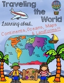 Traveling the World - Continents, Oceans, Maps, and Landforms