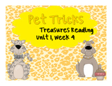 Treasures Reading Resources Unit 1, Week 4 (Pet Tricks)