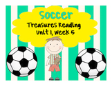 Treasures Reading Resources Unit 1, Week 5 (Soccer)