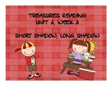 Treasures Reading Resources Unit 3, Week 3 (Short Shadows)