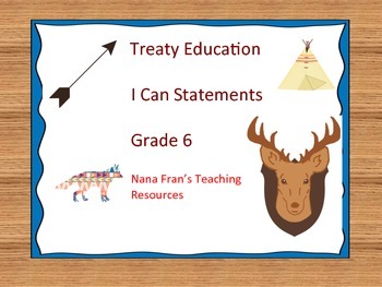 Preview of Treaty Education I Can Statements - Grade 6