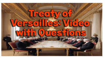 Preview of Treaty of Versailles: Video  Guide with Questionnaire, Research Project,Essay