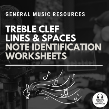 Preview of Treble Clef Lines & Spaces Note Identification Worksheets | Music Theory