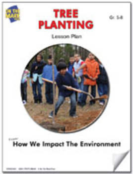 Tree Planting Lesson Plan (environment) by On The Mark Press | TpT