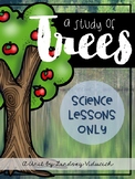Trees Unit (Science Lessons ONLY)