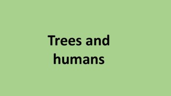 Preview of Trees and humans