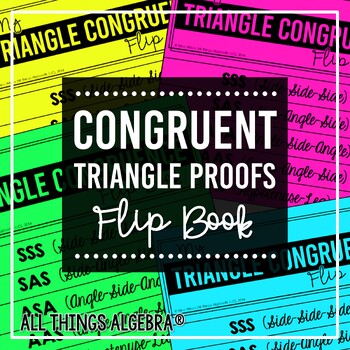 Congruent Triangles Flip Book by All Things Algebra | TpT