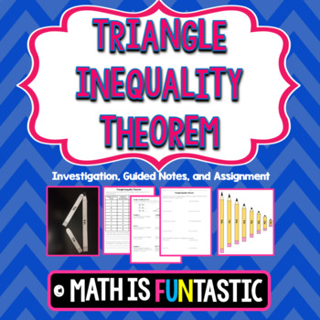 Preview of Triangle Inequality Theorem - Investigation, Guided Notes, and Assignment