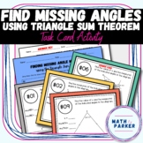 Finding Missing Angles Using Triangle Sum Theorem - Task Cards