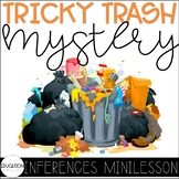 Tricky Trash Mystery: Inferences Mini Lesson