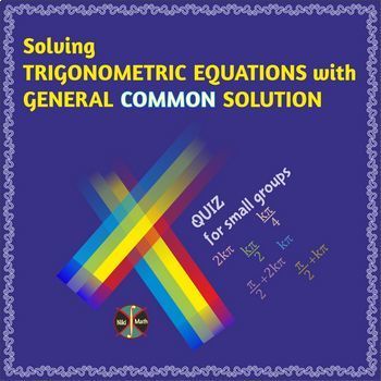 Preview of Trig Equations having COMMON General Solution (ALL METHODS)-Group Activity