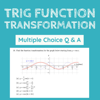 Preview of Trig Function Transformation Graphing Worksheet Multiple Choice Q & A