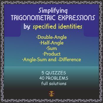 Preview of TRIGONOMETRIC IDENTITIES- Double,Half -Angle,Angle-Sum&-Difference,Sum&Product