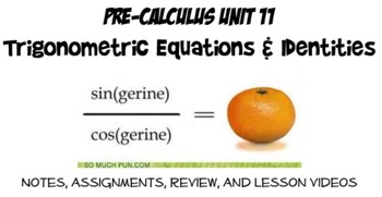 Preview of Trigonometric Equations and Identities (Pre-Calculus Unit 11)