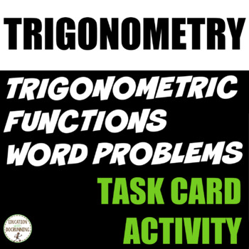 Preview of Trigonometric Function Activity Task Cards Word Problems