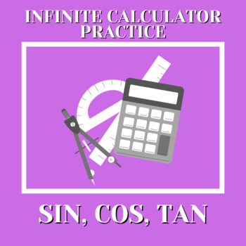 Preview of Trigonometry  Calculator Practice - Infinite Versions  [sin cos tan]