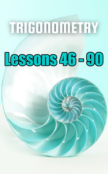 Preview of Trigonometry, Lessons 46 - 90