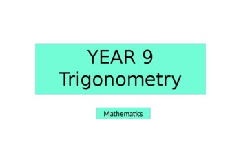 Preview of Trigonometry (Year 9 - 12)