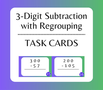 Preview of Triple Digit Subtraction with Regrouping Task Cards