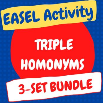 Preview of Triple Homonyms Set - DISTANCE LEARNING, EASEL ACTIVITY