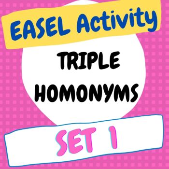 Preview of Triple Homonyms Worksheet 1 - DISTANCE LEARNING, EASEL ACTIVITY