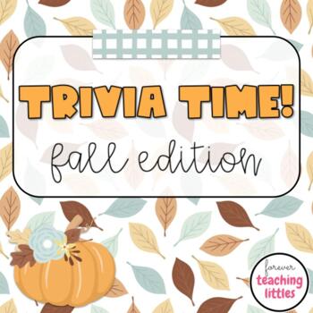 Preview of Trivia Time | Fall Edition | Quiz Style Game | Review Game | Interactive