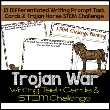 Preview of Trojan War Differentiated Writing Prompt Task Cards, Trojan Horse STEM Challenge