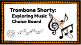 Trombone Shorty: Music Exploration Digital Choice Board 