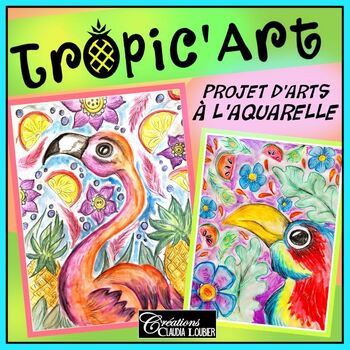 Preview of Tropic'Art : Projet arts plastiques - Tropical - Aquarelle