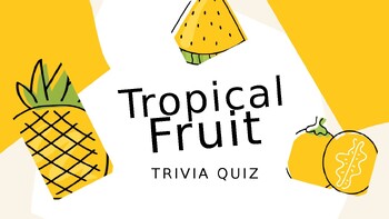 Preview of Tropical Fruit Trivia Quiz Presentation/ Class Template