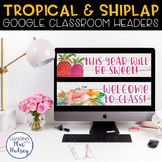 Tropical Google Classroom Headers