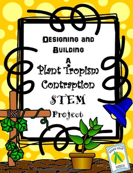 Preview of Designing and Building a Plant Tropism Contraption STEM Project--Life Science