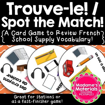 Preview of Trouve-le: La Classe! A Spot the Match game for French Classroom Vocabulary