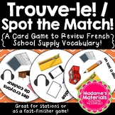 Trouve-le: La Classe! A Spot the Match game for French Cla