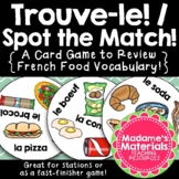 Trouve-le: La Nourriture! A Spot the Match game for French